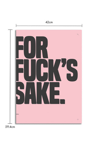 The For Fuck's Sake Pink & Black Art Print - Unframed on a white background with dimension details.