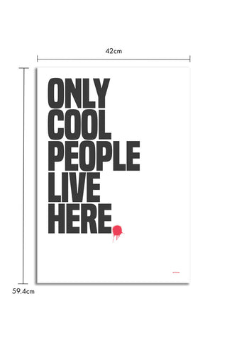 The Only Cool People Live Here Art Print - Unframed on a white background with dimension details.