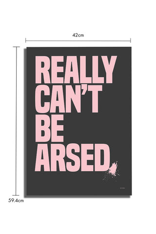 The Really Can't Be Arsed Black & Pink Art Print - Unframed on a white background with dimension details.