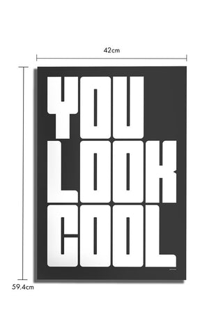 The You Look Cool Black & White Art Print - Unframed on a white background with dimension details.